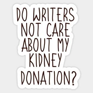 Do Writers Care About My Kidney Donation? Sticker